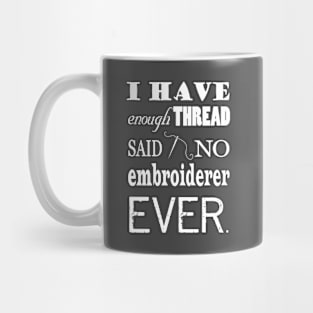 Not Enough Thread - Embroidery Crafts Dark Mug